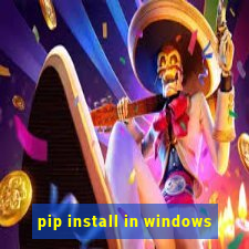 pip install in windows